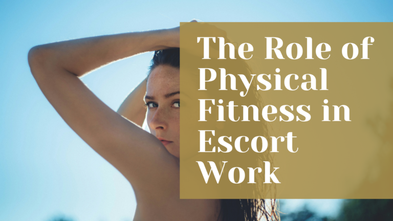 The Role of Physical Fitness in Escort Work (1)