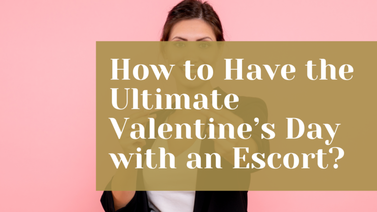 How to Have the Ultimate Valentine’s Day with an Escort in South Yorkshire