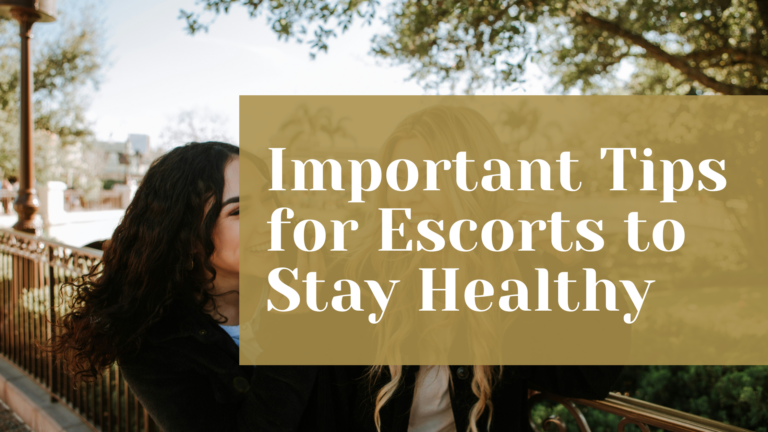 Important Tips for Escorts to Stay Healthy (1)